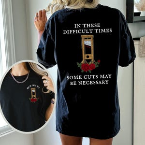 Komfortfarben Französische Revolution Guillotine Shirt, Anti Trumpf Kapitalismus Linke Widerstand T-Shirt, Essen Die Reichen, Kürzungen können notwendig sein