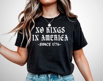 No Kings In America Anti Trump Comfort Colors Tee, Resist Fascism, Goth Liberal Leftist Democrat Shirt, Protect Democracy