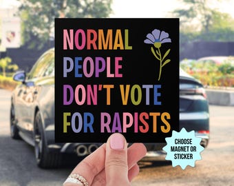 La gente normal no vota por violadores Imán para coche o pegatina para parachoques contra Trump, regalo para activista feminista liberal anti MAGA, Trump es un violador