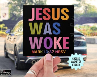 Jesus Was Woke Car Magnet/Bumper Sticker, Progressive Christian Social Justice Human Rights Liberal Leftist Socialist, Funny Anti MAGA Trump