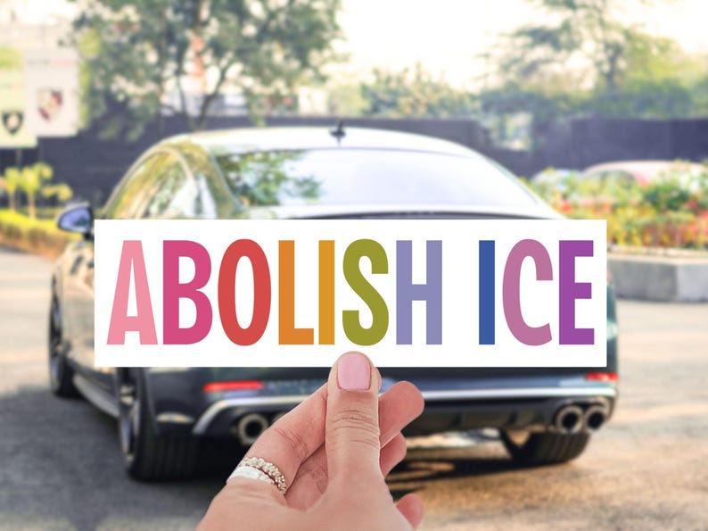 Abolish ICE Car Magnet/Bumper Sticker, Anti Trump Deportation, Pro Immigration, Liberal Leftist Social Justice Human Rights, Fuck Racism image 2