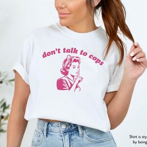 Don't Talk To Cops Comfort Colors Tee, ACAB Shirt, Fuck The Police, Liberal Leftist Social Justice Anti Police Brutality, Defund The Police image 2