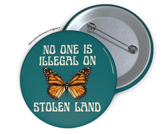 No One Is Illegal On Stolen Land Pin Button, Liberal Leftist Social Justice Human Rights Immigration Activist Gift, Antiracism, Anti Trump
