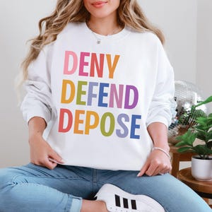 Deny Defend Depose Sweatshirt, Universal Healthcare For All, Liberal Leftist Political Activist, Eat The Rich, Social Justice Human Rights