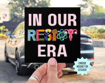 In Our Resist Era Magnet/Bumper Sticker, Banned Books BLM Reproductive LGBT Rights Social Justice Climate Change Science Liberal Feminist