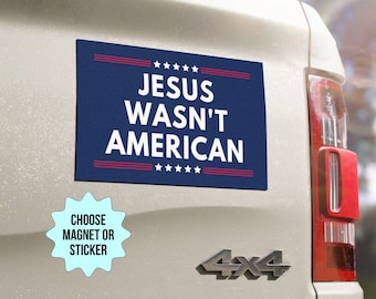 Jezus was geen Amerikaanse automagneet/bumpersticker, antichristelijk nationalisme, progressief liberaal links activistisch geschenk, republikein anti-Trump
