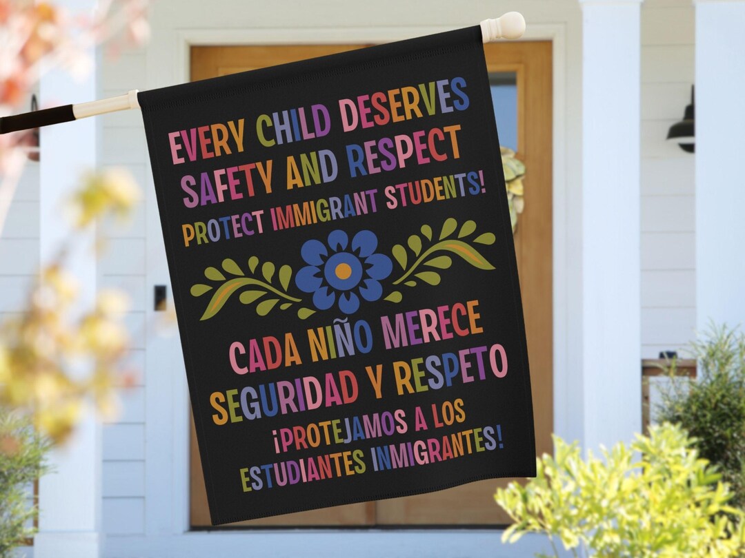 Protect Immigrant Students Garden Flag, Pro Immigration, Support ...