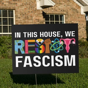 In This House We Resist Fascism Yard Sign, Anti Trump Banned Books BLM Reproductive LGBT Human Rights Social Justice Feminist Activist Gift
