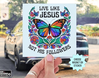 Love Like Jesus Not His Followers Car Magnet/Bumper Sticker, Progressive Christian, Anti Trump Nationalism, Liberal Leftist Activist Decal