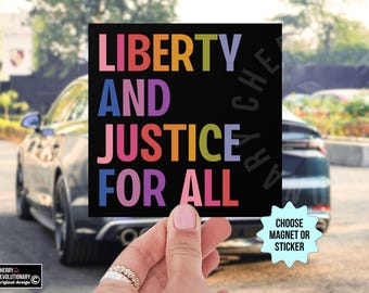 Liberty And Justice For All Car Magnet/Bumper Sticker,Anti Trump MAGA,Liberal Leftist Progressive Human Gay LGBT Women's Rights Empathy Love