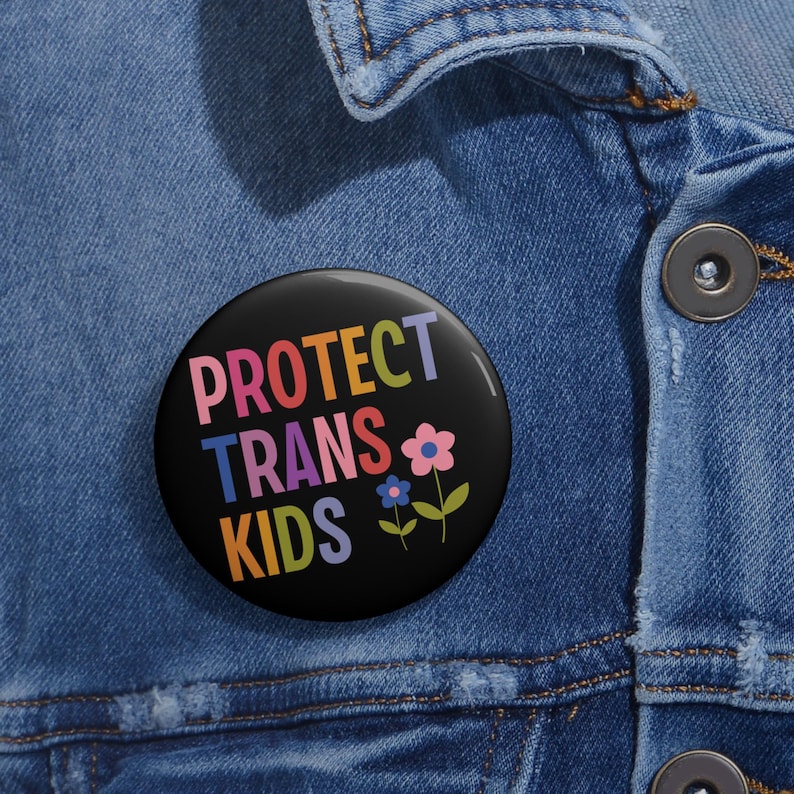 Protect Trans Kids Pin Button, Liberal Progressive Transgender Ally, LGBT Pride Gift, Support Queer Youth, Gender Affirming Care Saves Lives image 2