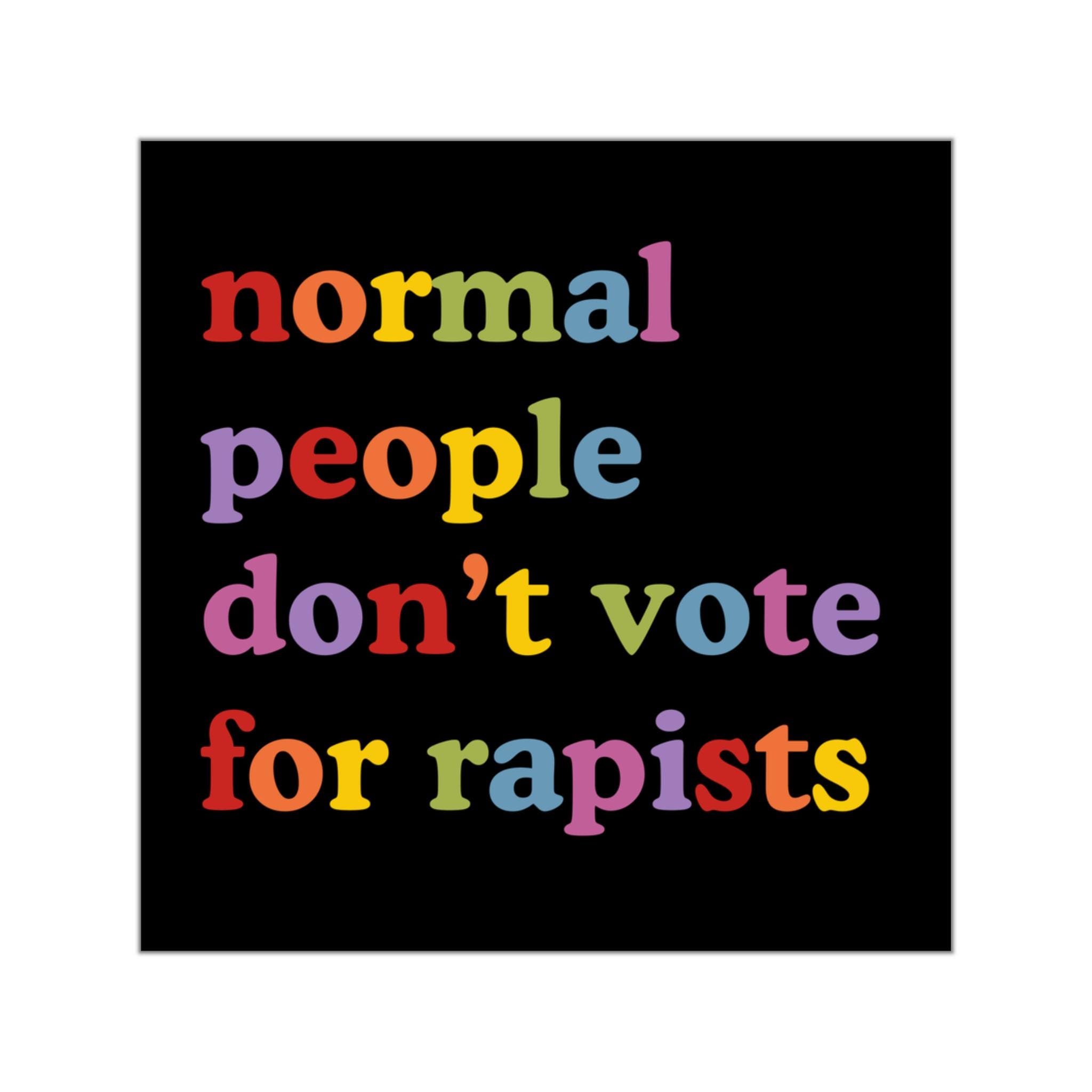 Discover Normal People Don't Vote For Rapists Anti Trump Small