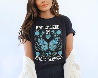 Camiseta con colores cómodos radicalizados por la Decencia Básica, liberal izquierdista, justicia social, derechos humanos, inmigración, activista, protesta contra Trump.