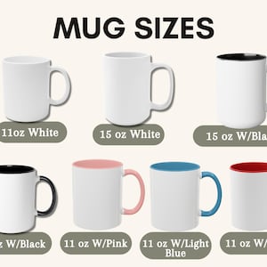 May include: Image showcasing various mug sizes and styles. The mugs are white, with options including black, pink, light blue, and red accents. Sizes include 11 oz and 15 oz options. The text "MUG SIZES" is displayed at the top.