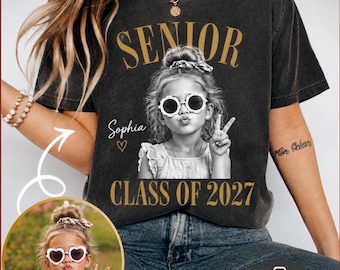 Comfort Colors® Custom Photo Senior 2027 Shirt, Personalized Graduation T Shirt, Class Of 2027 Graphic Shirt, Senior Gift