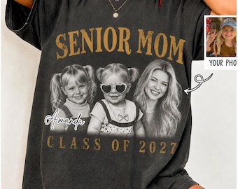 Custom Photo Senior Mom 2027 Shirt, Custom Photo Class Of 2027 Tshirt, Graduation 2027 Mom Shirt High School Senior 2027 Senior Dad Shirt