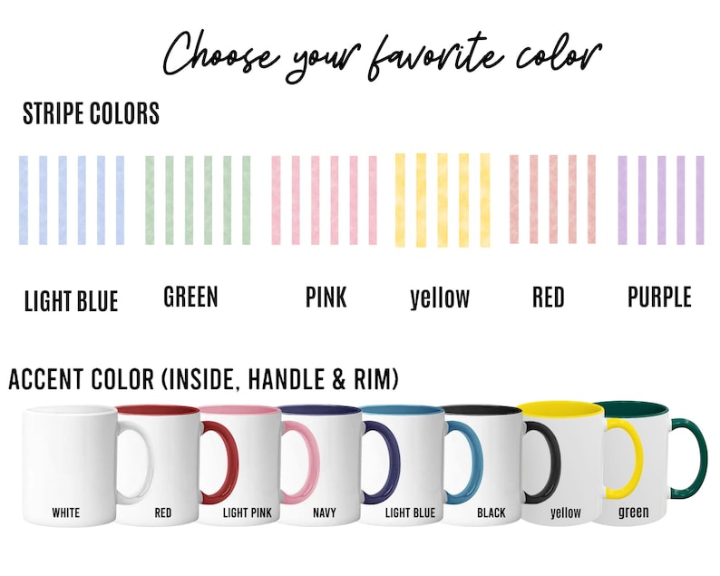 May include: White ceramic mugs with various accent colors inside, on the handle, and rim. The available accent colors are red, light pink, navy, light blue, black, yellow, and green. The image also shows stripe color options: light blue, green, pink, yellow, red, and purple.