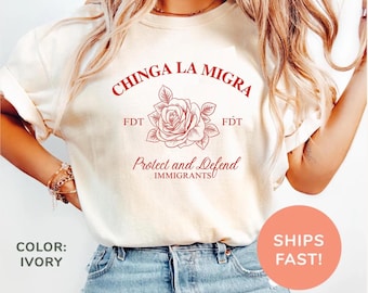 Chinga La Migra Protect Defend Immigrants Shirt Anti Trump FDT Tshirt Rose Graphic Tee Pro Immigration Activist Gift Political Protest Top