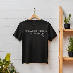 My favorite friend is my plant / Pflanzen Shirt / Plant Shirt / Pflanzenliebhaber Geschenk Bild 2