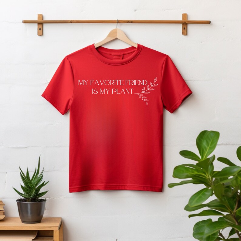 My favorite friend is my plant / Pflanzen Shirt / Plant Shirt / Pflanzenliebhaber Geschenk Bild 5