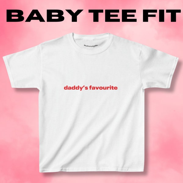 Daddy's Favourite Baby Tee, Aesthetic Cute T-Shirt, Crop Top, Y2k Vintage, Heavy Cotton, Iconic Slogan, 90s Trending, Girl Power, It Girl