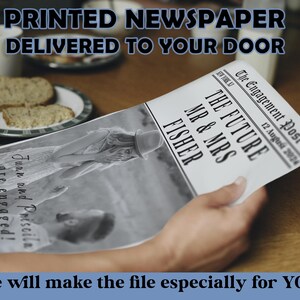 May include: A newspaper with the headline "THE FUTURE MR & MRS FISHER" and the text "Juan and Priscilla are engaged!" is held open. The text "PRINTED NEWSPAPER DELIVERED TO YOUR DOOR" is at the top, and "We will make the file especially for YOU" is at the bottom.