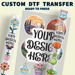 Op de afbeelding: Aangepaste DTF-transfervel met diverse kleurrijke ontwerpen, waaronder bloemen, landschappen en cartoonfiguren. De tekst "YOUR DESIGN HERE" staat prominent. Klaar om te persen.