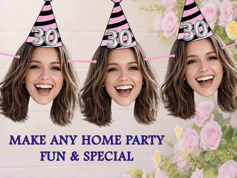May include: Three images of a woman with a party hat that has the number 30 on it. The hats are black and pink striped. The text "MAKE ANY HOME PARTY FUN & SPECIAL" is in blue font.
