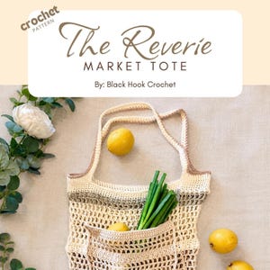 May include: A crochet pattern for The Reverie Market Tote by Black Hook Crochet. The tote is a cream-colored, open-mesh bag with two handles and a front pocket, containing green onions and surrounded by yellow lemons.