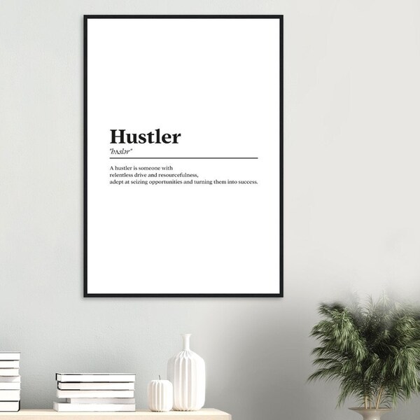 Hustler definition motivational Wall art print minimalistic home decor art motivational quote gift for her Wallart assembled or disassembled