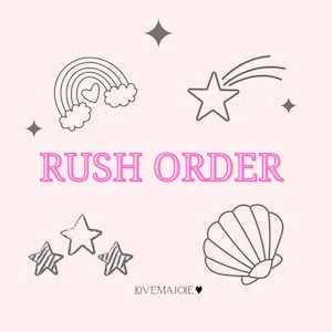 May include: Pink text that reads "RUSH ORDER" with a rainbow, stars, and a seashell in gray.