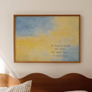 You deserve to be loved & chosen Quote Print, Abstract Rothko inspired Gradient Painting Poster, Expressionist Horizontal Typography WallArt