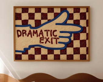 Dramatic Exit Quote Print, Horizontal Burgundy Checkered Wall Art, Hand drawn Retro Typography Poster, Trendy Funny Hallway & Entryway Decor