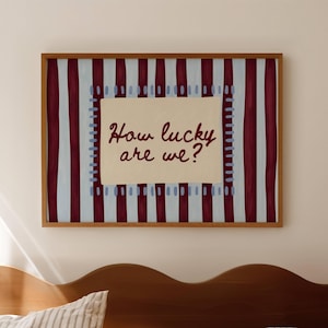 How Lucky Are We Quote Print, Horizontal Above Bed Oil Painting Wall Art, Hand drawn Coquette Retro Blue Burgundy Striped Typography Poster