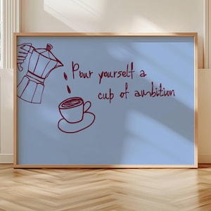 Gießen Sie sich eine Tasse Ambition Kaffee-Zitat-Druck, horizontales Typografie-Küchenplakat, handgezeichnete minimalistische weinrote Kaffeebar-Wandkunst