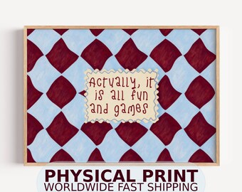 Actually, It’s All Fun and Games | PHYSICAL Fine Art Print - Horizontal Above Bed Hand Drawn Typography Quote Retro Checkered Wall Art