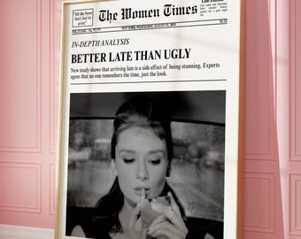 Better late than ugly, Trendy Newspaper print, New York News print, Audrey Hepburn, retro magazine print, newspapper headline, retro fashion