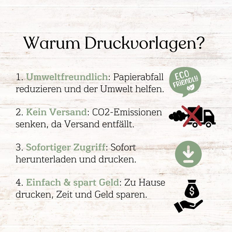 May include: A green and white illustration with the text "Warum Druckvorlagen?" and four numbered points explaining the benefits of using printable templates. The benefits include being eco-friendly, saving on shipping costs, instant access, and saving money.
