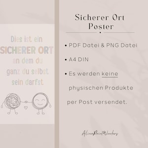 May include: A poster with the text "Sicherer Ort Poster" in black. The poster includes the text "Dies ist ein SICHERER ORT an dem du ganz du selbst sein darfst" in various colors. The poster also includes a graphic of two cartoon figures holding hands.