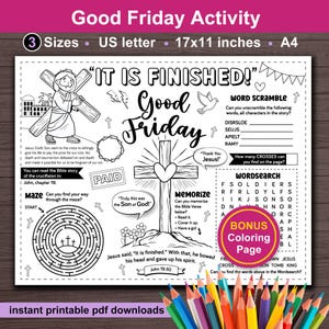 May include: Black and white Good Friday activity sheet with text and illustrations. Includes a maze, word scramble, word search, and a bonus coloring page. Features the text "It is Finished!" and "Good Friday".