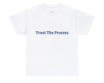Unisex Graphic T-shirt Inspirational Quote // Trust The Process