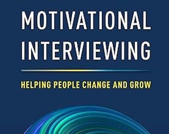 Motivational Interviewing: Helping People Change and Grow (Applications of Motivational Interviewing Series) Fourth Edition