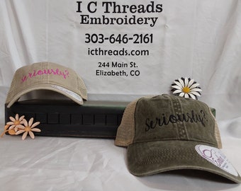 Custom Embroidered "Seriously?" Hats