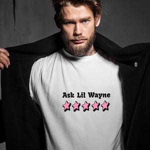 Ask Lil Wayne - Chemise blanche unisexe | T-shirt graphique rappeur | Streetwear hip-hop | Cadeau pour mélomane | Vêtements urbains décontractés