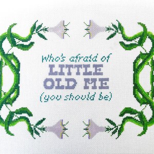 who’s afraid of little old me hand painted needlepoint canvas