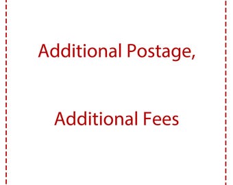 Additional postage, additional fees