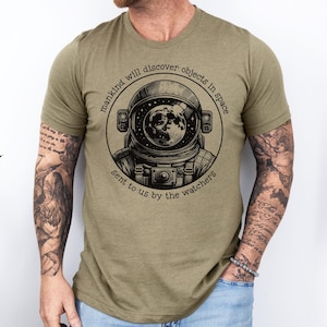 NOSTRADAMUS QUOTE T-SHIRT Mankind Will Discover Objects In Space Graphic Tee Astronaut T-Shirt Unique Space Design Shirt Moon Walk Aliens