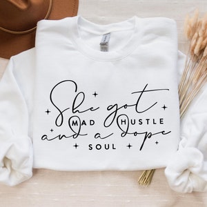 She got mad hustle, Boho Inspirational Sweatshirt, Positive Affirmations Shirt, Kindness Shirt, Hustle Shirt, Entrepreneur , Empowered Women