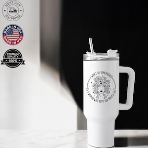 Feminist Stanley Cup, Girl Power Tumbler, Empowerment Drinkware, I Won&#39;t Be Remembered Travel Cup, Feminist Tumblers for Women