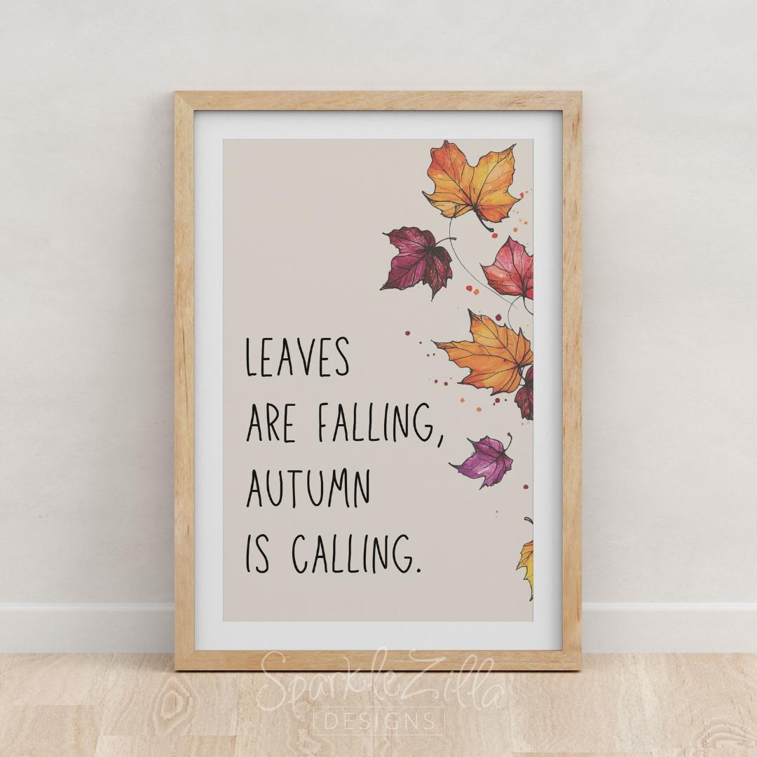 Fall Calling Leaves Are Falling, Autumn is Calling Wall Art | Fall Sayings | Fall ...